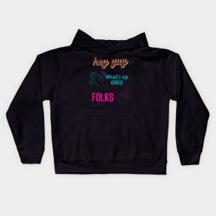 danny gonzalez, drew gooden, kurtis conner. hey guy, folk, what's up greg funny design Kids Hoodie